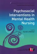 Interventions psychosociales dans les soins infirmiers en santé mentale - Psychosocial Interventions in Mental Health Nursing