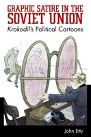 La satire graphique en Union soviétique : Les caricatures politiques de Krokodil - Graphic Satire in the Soviet Union: Krokodil's Political Cartoons