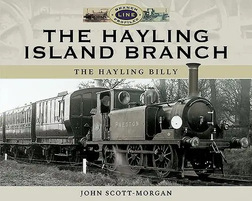 La branche de l'île de Hayling : Le Billy de Hayling - The Hayling Island Branch: The Hayling Billy
