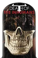 La mort des Inhumains - Death of the Inhumans