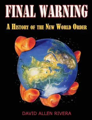 Dernier avertissement : Une histoire du nouvel ordre mondial, première partie - Final Warning: A History of the New World Order Part One