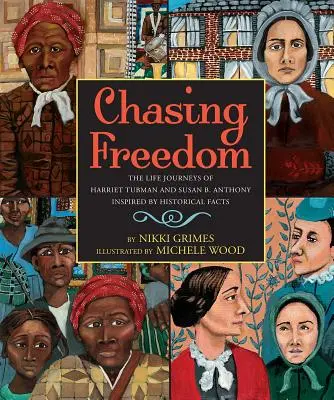 À la poursuite de la liberté : Les parcours de Harriet Tubman et de Susan B. Anthony, inspirés de faits historiques - Chasing Freedom: The Life Journeys of Harriet Tubman and Susan B. Anthony, Inspired by Historical Facts