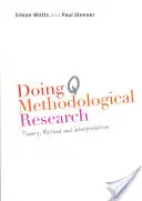 Faire de la recherche méthodologique Q : Théorie, méthode et interprétation - Doing Q Methodological Research: Theory, Method and Interpretation