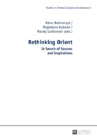 Repenser l'Orient : À la recherche de sources et d'inspirations - Rethinking Orient: In Search of Sources and Inspirations