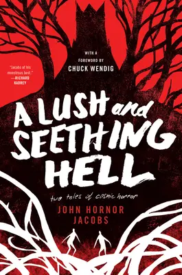 Un enfer luxuriant et bouillonnant : Deux récits d'horreur cosmique - A Lush and Seething Hell: Two Tales of Cosmic Horror