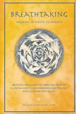 A couper le souffle : Grandir dans la mystique en Amérique - Onze respirations pour la vie - Breathtaking: Growing Up Mystic in America - Eleven Breaths for Life