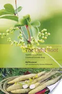 La racine de lumière : La nutrition du futur : Une étude scientifique et spirituelle - The Light Root: Nutrition of the Future: A Spiritual-Scientific Study