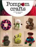 Pompom Crafts : 17 projets amusants à réaliser - Pompom Crafts: 17 Fun Projects to Make