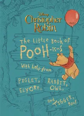 Christopher Robin : Le Petit Livre des Oursons : Avec l'aide de Porcinet, Bourriquet, Lapin, Hibou et Tigrou ! - Christopher Robin: The Little Book of Pooh-Isms: With Help from Piglet, Eeyore, Rabbit, Owl, and Tigger, Too!
