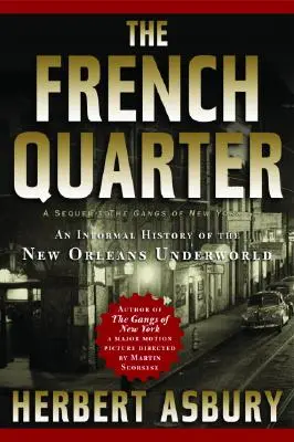 Le quartier français : une histoire informelle de la pègre de la Nouvelle-Orléans - The French Quarter: An Informal History of the New Orleans Underworld