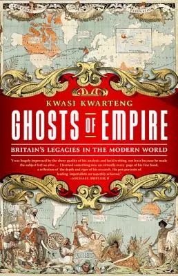 Les fantômes de l'empire : l'héritage de la Grande-Bretagne dans le monde moderne - Ghosts of Empire: Britain's Legacies in the Modern World