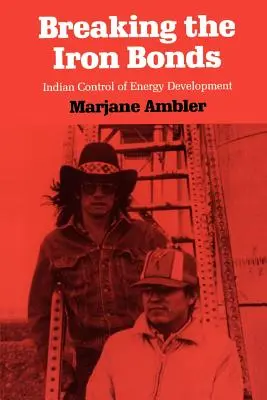 Briser les liens du fer : Le contrôle indien du développement énergétique - Breaking the Iron Bonds: Indian Control of Energy Development