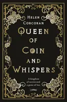Reine de la monnaie et des chuchotements : Un royaume de secrets et un jeu de mensonges - Queen of Coin and Whispers: A Kingdom of Secrets and a Game of Lies