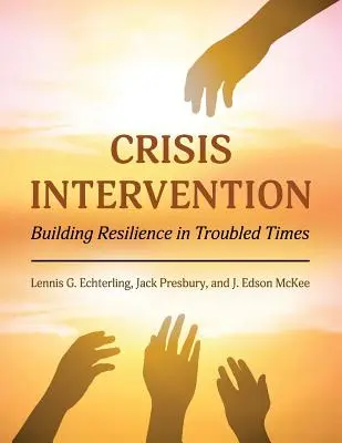 Crisis Intervention : Renforcer la résilience en période de crise - Crisis Intervention: Building Resilience in Troubled Times