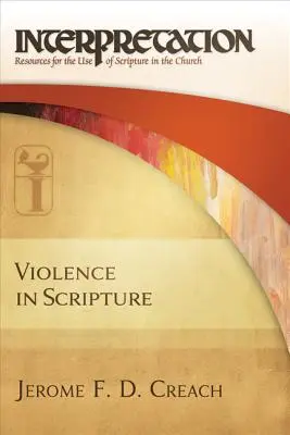 La violence dans les Écritures : Interprétation : Ressources pour l'utilisation de l'Écriture dans l'Église - Violence in Scripture: Interpretation: Resources for the Use of Scripture in the Church