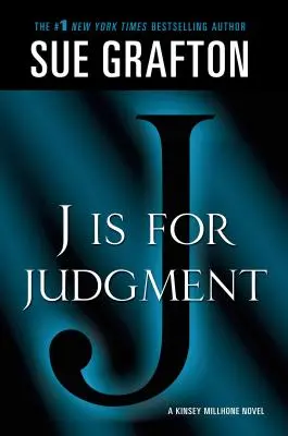 J comme Jugement : Un roman de Kinsey Millhone - J Is for Judgment: A Kinsey Millhone Novel