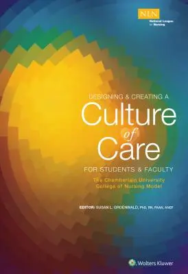 Concevoir et créer une culture de soins pour les étudiants et les enseignants : Le modèle du Chamberlain University College of Nursing - Designing & Creating a Culture of Care for Students & Faculty: The Chamberlain University College of Nursing Model