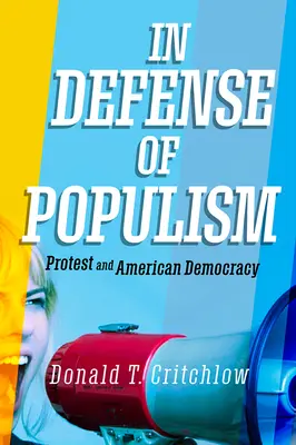 En défense du populisme : La protestation et la démocratie américaine - In Defense of Populism: Protest and American Democracy