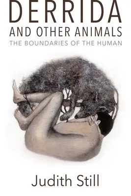 Derrida et les autres animaux : Les frontières de l'humain - Derrida and Other Animals: The Boundaries of the Human
