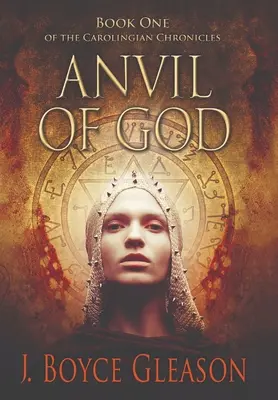 L'enclume de Dieu : Le premier livre des Chroniques carolingiennes - Anvil of God: Book One of the Carolingian Chronicles