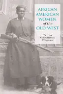 Femmes afro-américaines du vieil Ouest, première édition - African American Women of the Old West, First Edition