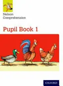 Nelson Comprehension : Year 1/Primary 2 : Pupil Book 1 - Nelson Comprehension: Year 1/Primary 2: Pupil Book 1