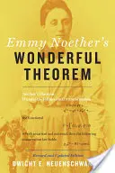 Le merveilleux théorème d'Emmy Noether - Emmy Noether's Wonderful Theorem