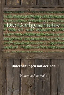 Die Dorfgeschichte ; Unterhaltungen mit der Zeit (L'histoire de Dorf ; des plaisirs de l'époque) - Die Dorfgeschichte; Unterhaltungen mit der Zeit