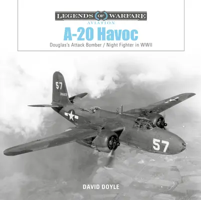 A-20 Havoc : Le bombardier d'attaque / chasseur de nuit de Douglas pendant la Seconde Guerre mondiale - A-20 Havoc: Douglas's Attack Bomber / Night Fighter in WWII