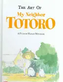 L'art de Mon voisin Totoro - The Art of My Neighbor Totoro