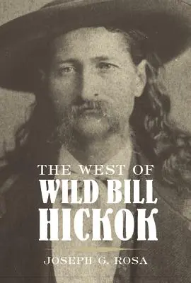 L'Ouest de Wild Bill Hickok - The West of Wild Bill Hickok