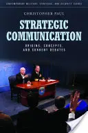 Communication stratégique : Origines, concepts et débats actuels - Strategic Communication: Origins, Concepts, and Current Debates