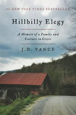 Hillbilly Elegy : Mémoires d'une famille et d'une culture en crise - Hillbilly Elegy: A Memoir of a Family and Culture in Crisis