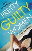 Pretty Guilty Women - Le thriller le plus tortueux et le plus addictif de l'auteure du USA Today bestseller. - Pretty Guilty Women - The twisty, most addictive thriller from the USA Today bestselling author