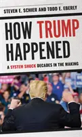 Comment Trump est arrivé : Un choc systémique en préparation depuis des décennies - How Trump Happened: A System Shock Decades in the Making