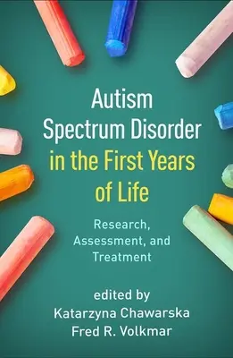 Les troubles du spectre autistique dans les premières années de la vie : Recherche, évaluation et traitement - Autism Spectrum Disorder in the First Years of Life: Research, Assessment, and Treatment