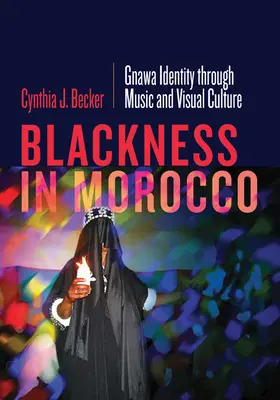 La noirceur au Maroc : L'identité gnawa à travers la musique et la culture visuelle - Blackness in Morocco: Gnawa Identity Through Music and Visual Culture