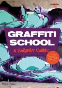 L'école du graffiti : Guide de l'élève et manuel de l'enseignant - Graffiti School: A Student Guide and Teacher's Manual