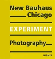 Photographie expérimentale : New Bauhaus Chicago - Experiment Photography: New Bauhaus Chicago