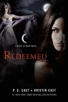 Redeemed : Un roman de la Maison de la Nuit - Redeemed: A House of Night Novel