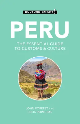 Pérou - Culture Smart !, 119 : Le guide essentiel des coutumes et de la culture - Peru - Culture Smart!, 119: The Essential Guide to Customs & Culture