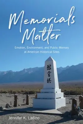 Memorials Matter : Emotion, environnement et mémoire publique sur les sites historiques américains - Memorials Matter: Emotion, Environment and Public Memory at American Historical Sites