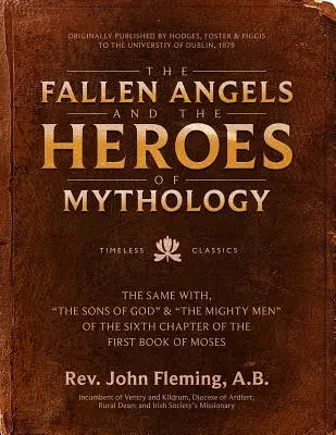 Les anges déchus et les héros de la mythologie : Les fils de Dieu et les hommes puissants du sixième chapitre du premier livre de Moïse - The Fallen Angels and the Heroes of Mythology: The Sons of God and the Mighty Men of the Sixth Chapter of the First Book of Moses