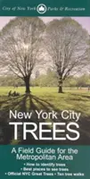 Les arbres de la ville de New York : Un guide de terrain pour l'aire métropolitaine - New York City Trees: A Field Guide for the Metropolitan Area