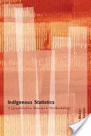 Statistiques indigènes - Une méthodologie de recherche quantitative - Indigenous Statistics - A Quantitative Research Methodology