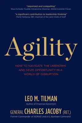 Agility : How to Navigate the Unknown and Seize Opportunity in a World of Disruption (Agilité : comment naviguer dans l'inconnu et saisir les opportunités dans un monde de perturbations) - Agility: How to Navigate the Unknown and Seize Opportunity in a World of Disruption