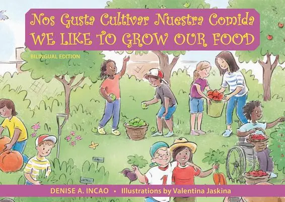 Nos Gusta Cultivar Nuestros Alimentos / Nous aimons cultiver nos aliments - Nos Gusta Cultivar Nuestros Alimentos / We Like to Grow Our Food