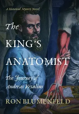 L'anatomiste du roi : Le voyage d'Andreas Vesalius - The King's Anatomist: The Journey of Andreas Vesalius