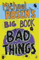 Le grand livre des mauvaises choses de Michael Rosen - Michael Rosen's Big Book of Bad Things