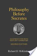 La philosophie avant Socrate - Une introduction avec textes et commentaires - Philosophy Before Socrates - An Introduction with Texts and Commentary